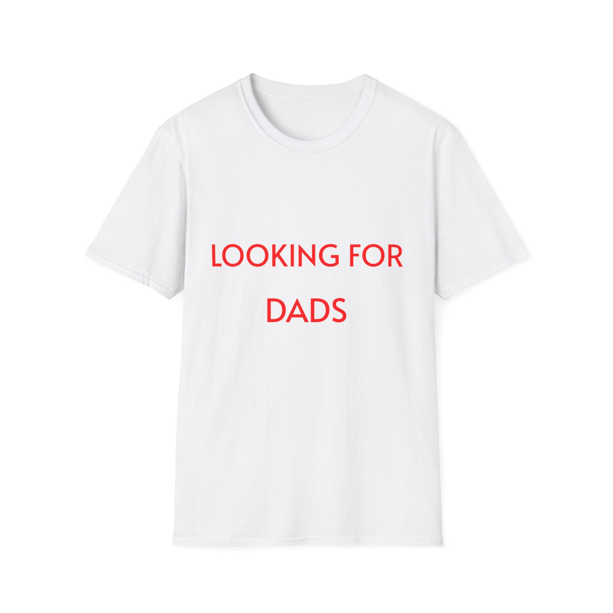T-Shirt — "Looking For Dads" Minimalist Graphic Tee