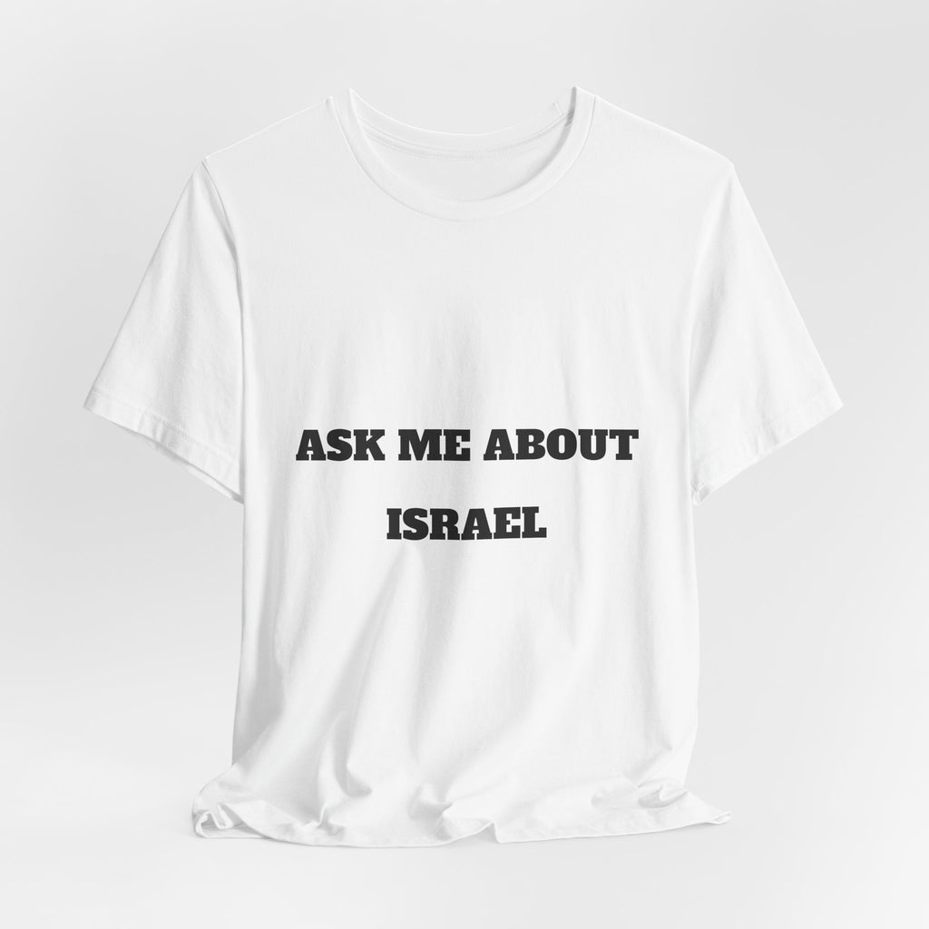 Ask Me About Israel T-Shirt — Conversation Starter Tee