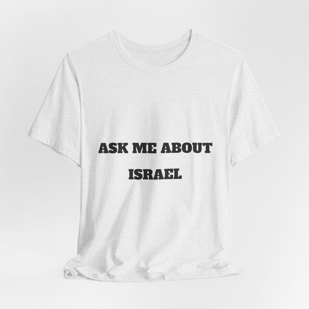 Ask Me About Israel T-Shirt — Conversation Starter Tee