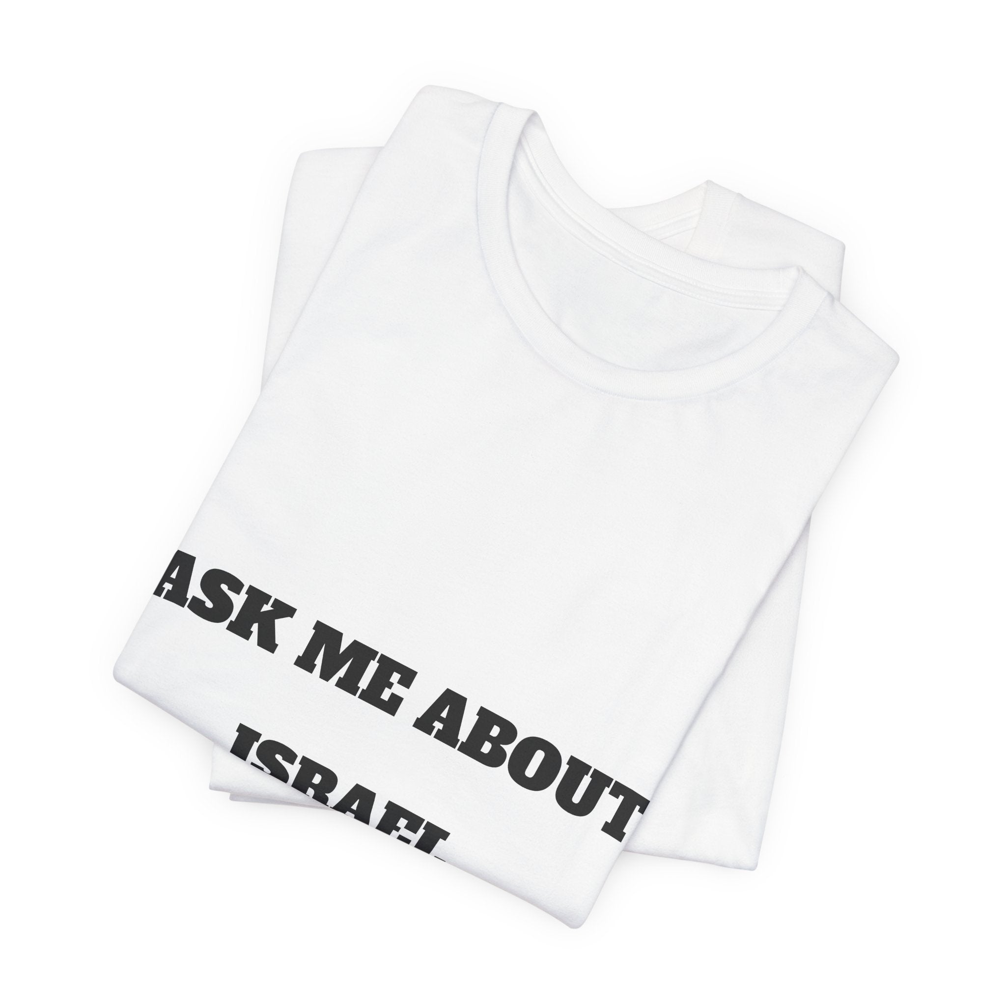 Ask Me About Israel T-Shirt — Conversation Starter Tee