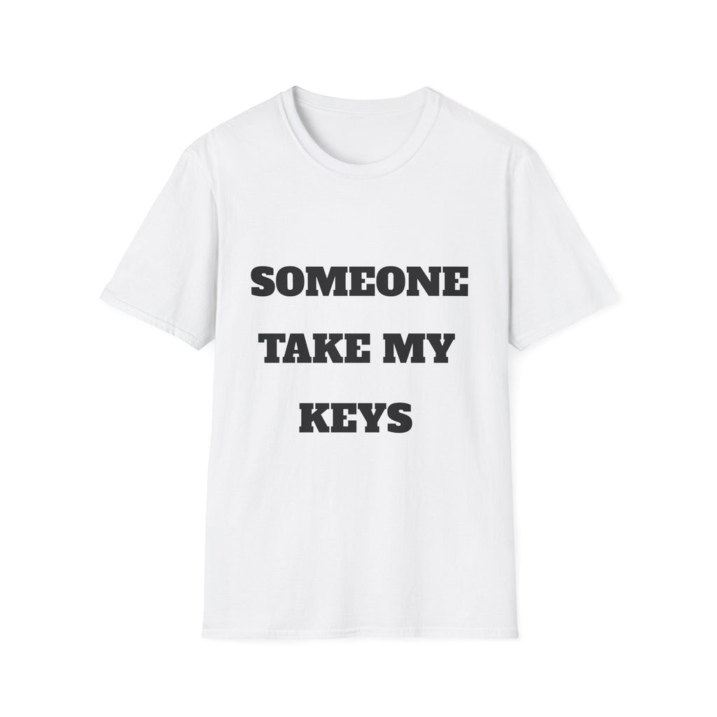 Someone Take My Keys T-Shirt — Funny Relatable Graphic Tee
