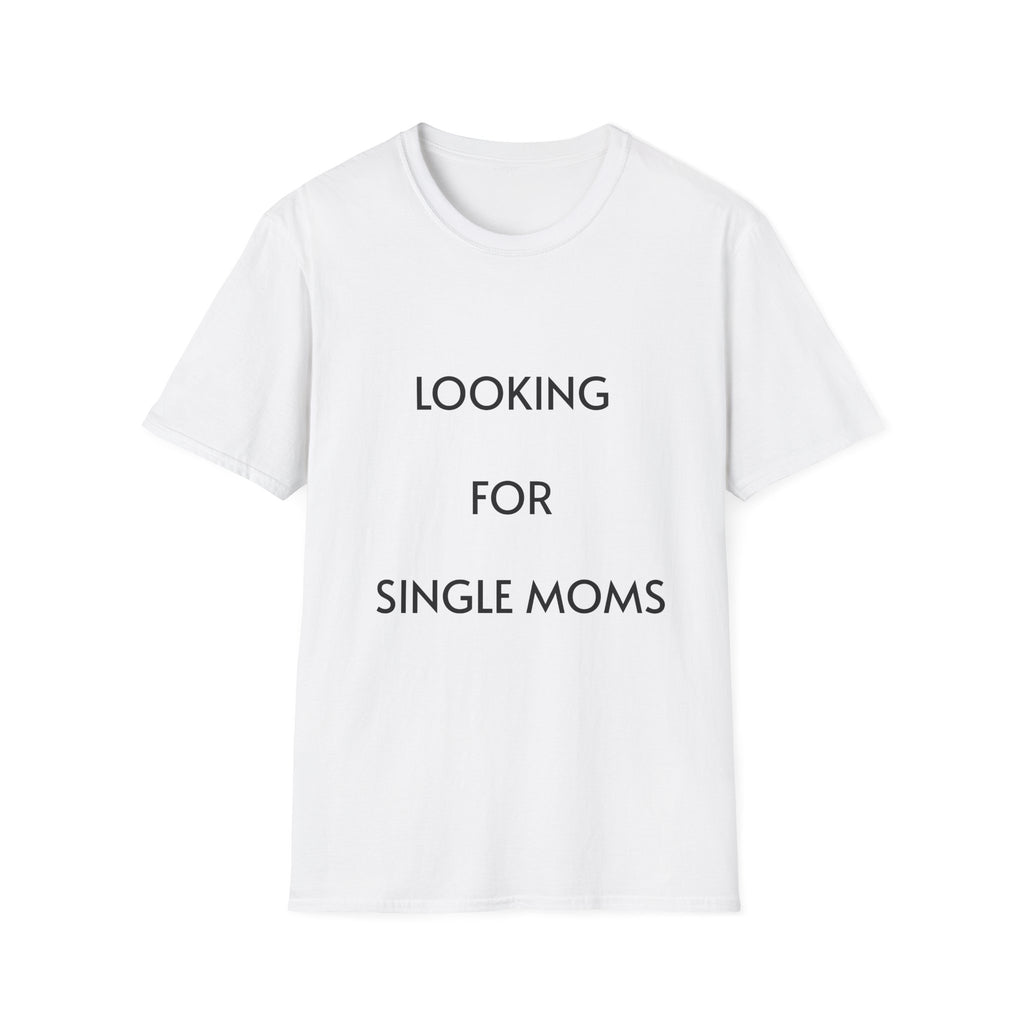 Looking for Single Moms T-Shirt — Funny Graphic Tee for Casual Wear