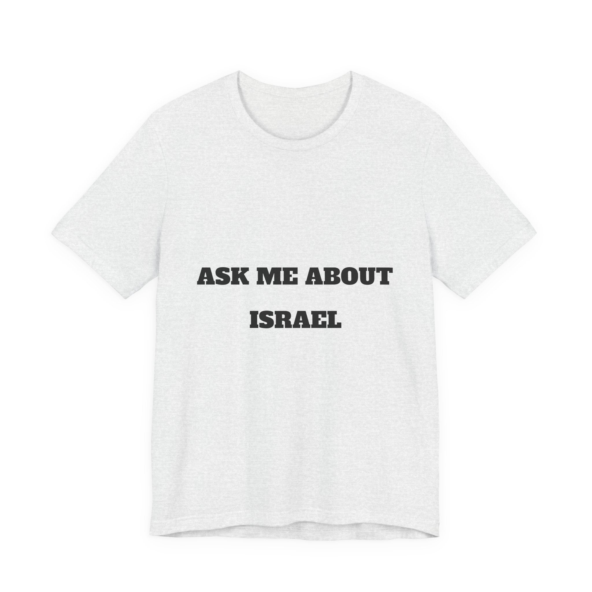 Ask Me About Israel T-Shirt — Conversation Starter Tee