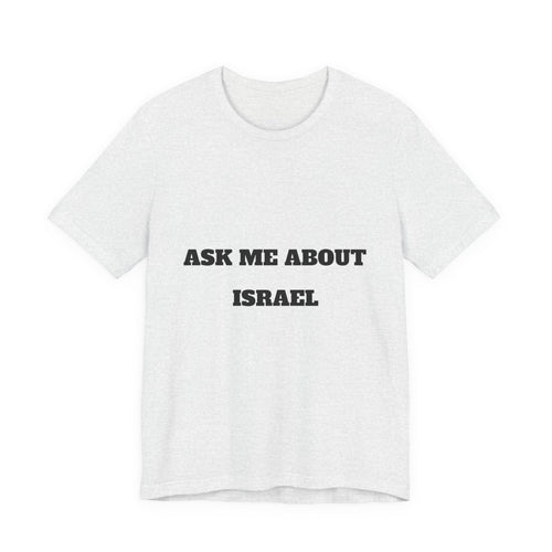 Ask Me About Israel T-Shirt — Conversation Starter Tee